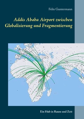 Addis Ababa Airport zwischen Globalisierung und Fragmentierung von Guntermann,  Felix