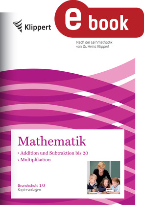 Addition und Subtraktion bis 20 – Multiplikation von Gleichauf,  Sven