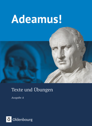 Adeamus! – Ausgabe A – Latein als 2. Fremdsprache von Berchtold,  Volker, Bohne,  Edith, Boyé,  Karl, Engel,  Christian, Frings,  Anna Katharina, Gliwitzky,  Stefanie, Häger,  Hans-Joachim, Harms,  Jan, Janka,  Markus, Kunna,  Ingrid, Mueller,  Volker, Nickel,  Johanna, Noss,  Ira, Schauer,  Markus, Schmude,  Michael P., Schölzel,  Melanie, Segerer,  Udo, Stierstorfer,  Michael, Wessels,  Stefan, Winkler,  Barbara