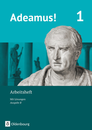 Adeamus! – Ausgabe B – Latein als 1. Fremdsprache – Band 1 von Adrom,  Dagmar, Berchtold,  Volker, Deden,  Heiko, Göbeler,  Delia, Pinhard,  Margot, Reisacher,  Robert Christian, Schauer,  Markus, Vormwald,  Kerstin, Weidmann,  Dirk