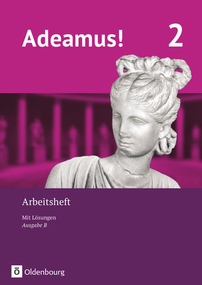 Adeamus! – Ausgabe B – Latein als 1. Fremdsprache – Band 2 von Berchtold,  Volker, Emmert,  Almut, Göbeler,  Delia, Grubert,  Katharina, Kampmann,  Birte, Mairhofer,  Florian, Manhart,  Ricarda, Reisacher,  Robert Christian, Schauer,  Markus, Weidmann,  Dirk