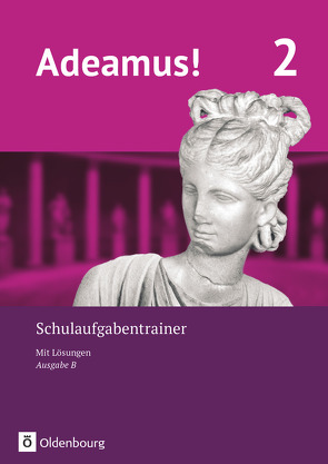 Adeamus! – Ausgabe B – Latein als 1. Fremdsprache – Band 2 von Berchtold,  Volker, Schauer,  Markus