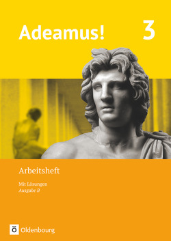 Adeamus! – Ausgabe B – Latein als 1. Fremdsprache – Band 3 von Berchtold,  Volker, Schauer,  Markus