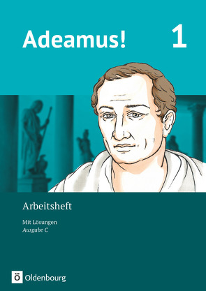 Adeamus! – Ausgabe C – Latein als 2. Fremdsprache – Band 1 von Adrom,  Dagmar, Berchtold,  Volker, Deden,  Heiko, Göbeler,  Delia, Pinhard,  Margot, Reisacher,  Robert Christian, Schauer,  Markus, Vormwald,  Kerstin, Weidmann,  Dirk