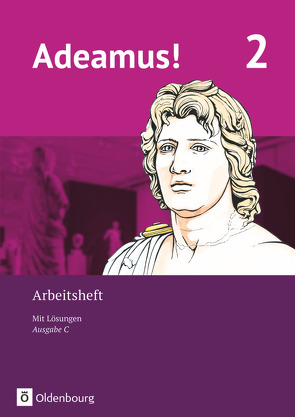 Adeamus! – Ausgabe C – Latein als 2. Fremdsprache – Band 2 von Berchtold,  Volker, Göbeler,  Delia, Grubert,  Katharina, Kampmann,  Birte, Mairhofer,  Florian, Manhart,  Ricarda, Reisacher,  Robert Christian, Schauer,  Markus, Schwemmer,  Eva, Weidmann,  Dirk