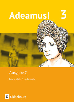 Adeamus! – Ausgabe C – Latein als 2. Fremdsprache – Band 3 von Berchtold,  Volker, Blumenfelder,  Benedikt, Büttner,  Lena, Hereth,  Veronika, Holzhausen,  Jens, Noss,  Ira, Pflaum,  Bastian, Rollwagen,  Uwe, Safferling,  Cordula, Schauer,  Markus, Schölzel,  Melanie, Seelentag,  Sabine, Segerer,  Udo, Siegl,  Oliver, Stierstorfer,  Michael, Strobl,  Elisabeth, Vormwald,  Kerstin, Walter,  Veronika, Weber,  Sabrina