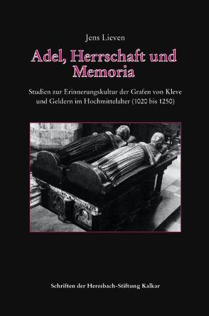 Adel, Herrschaft und Memoria von Lieven,  Jens