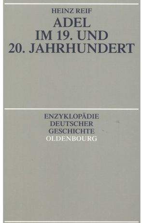 Adel im 19. und 20. Jahrhundert von Reif,  Heinz