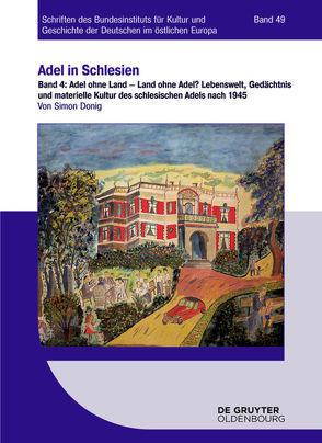 Adel in Schlesien / Adel ohne Land – Land ohne Adel? von Donig,  Simon