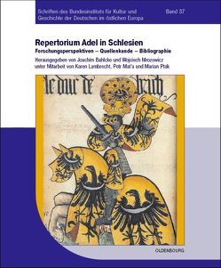 Adel in Schlesien / Repertorium: Forschungsperspektiven – Quellenkunde – Bibliographie von Bahlcke,  Joachim, Lambrecht,  Karen, Mat’a,  Petr, Mrozowicz,  Wojciech, Ptak,  Marian