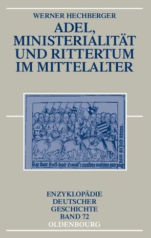 Adel, Ministerialität und Rittertum im Mittelalter von Hechberger,  Werner