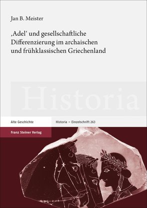 ‚Adel‘ und gesellschaftliche Differenzierung im archaischen und frühklassischen Griechenland von Meister,  Jan Bernhard