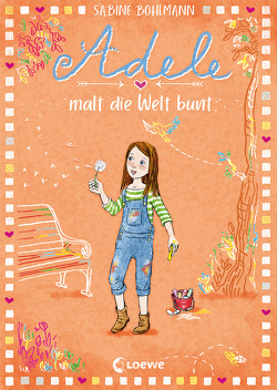 Adele malt die Welt bunt (Band 4) von Bohlmann,  Sabine, Egan,  Lorna