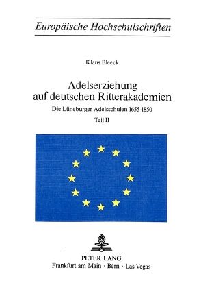 Adelserziehung auf deutschen Ritterakademien von Bleeck,  Klaus