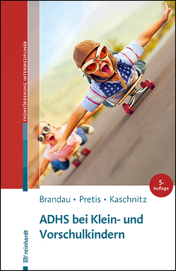 ADHS bei Klein- und Vorschulkindern von Brandau,  Hannes, Kaschnitz,  Wolfgang, Pretis,  Manfred, Thurmair,  Martin