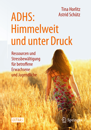 ADHS: Himmelweit und unter Druck von Horlitz,  Tina, Schütz,  Astrid