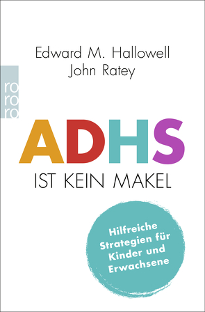 ADHS ist kein Makel von Hallowell,  Edward M., Niehaus,  Monika, Ratey,  John J, Wissmann,  Jorunn