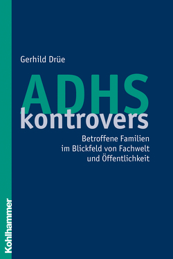 ADHS kontrovers von Drüe,  Gerhild