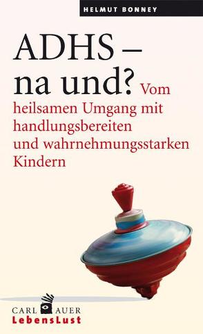 ADHS – na und? von Bonney,  Helmut