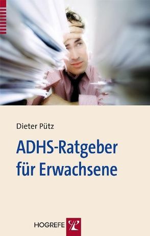 ADHS-Ratgeber für Erwachsene von Pütz,  Dieter