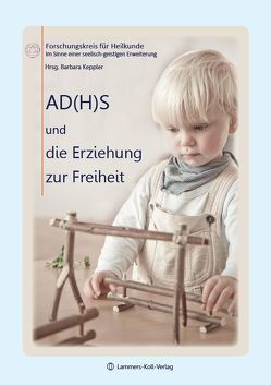 AD(H)S und die Erziehung zur Freiheit von Keppler,  Barbara