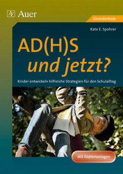 AD(H)S – und jetzt? von Spohrer,  Kate E.