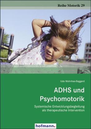 ADHS und Psychomotorik von Wohnhas-Baggerd,  Udo