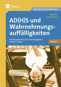 AD(H)S und Wahrnehmungsauffälligkeiten von Arthen,  Karin, Ruf,  Birgit