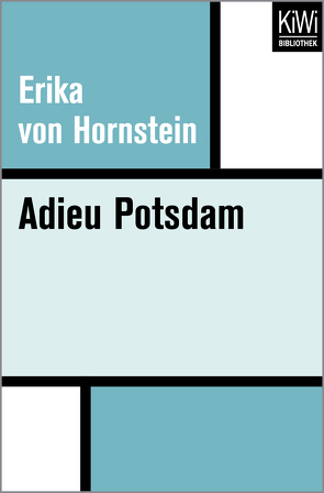 Adieu Potsdam von Hornstein,  Erika von, Stern,  Carola