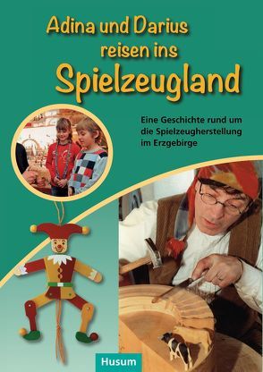 Adina und Darius reisen ins Spielzeugland von Gerstenberg,  Egelborg, Tiedemann,  Bodo