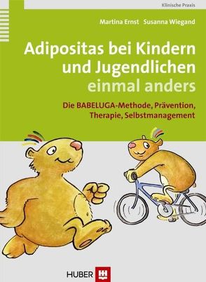 Adipositas bei Kindern und Jugendlichen einmal anders von Ernst,  Martina, Wiegand,  Susanna