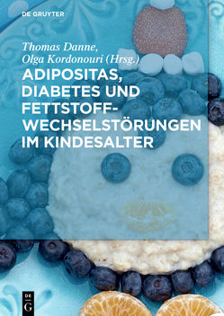 Adipositas, Diabetes und Fettstoffwechselstörungen im Kindesalter von Battelino,  Tadej, Biester,  Torben, Bratina,  Nataša, Danne,  Thomas, Datz,  Nicolin, Dörfer,  Juergen, Groselj,  Urh, Guntermann,  Cathrin, Heinrich,  Melanie, Jödicke,  Birgit, Kapitzke,  Kerstin, Kiess,  Wieland, Kordonouri,  Olga, Lange,  Karin, Martin Das,  Anibh, Reinehr,  Thomas, Sadeghian,  Evelin, Schwab,  Karl Otfried, Wabitsch,  Martin, Wiegand,  Susanna, Ziegler,  Anette-Gabriele, Ziegler,  Claudia