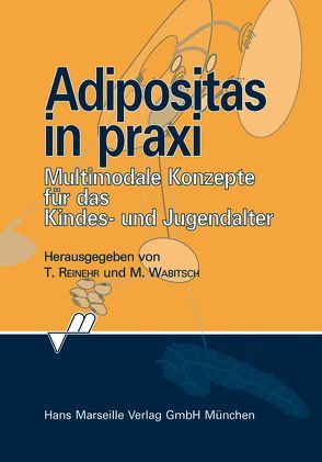 Adipositas in Praxi von Reinehr,  Thomas, Wabitsch,  Martin