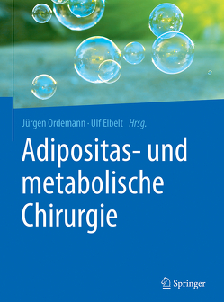 Adipositas- und metabolische Chirurgie von Elbelt,  Ulf, Ordemann,  Jürgen