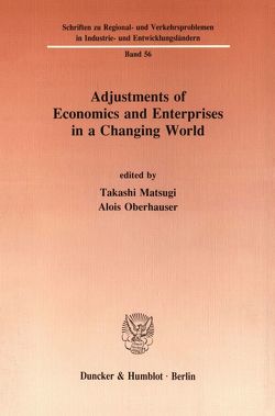 Adjustments of Economics and Enterprises in a Changing World. von Matsugi,  Takashi, Oberhauser,  Alois