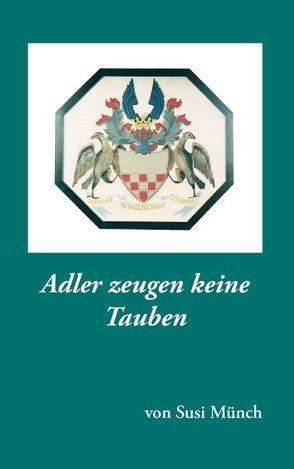Adler zeugen keine Tauben von Münch,  Susi