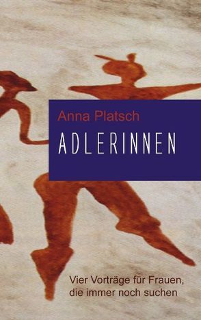 Adlerinnen von Platsch,  Anna