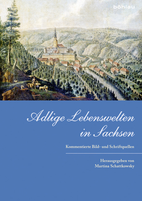 Adlige Lebenswelten in Sachsen von Arnold,  Martin, Baudisch,  Susanne, Bergmann,  Jan, Brandt,  Claudia, Bünz,  Enno, Dannenberg,  Lars-Arne, Donath,  Matthias, Drebinger,  Sylvia, Flügel,  Axel, Geißler,  Daniel, Göse,  Frank, Günther,  Maike, Hoheisel,  Peter, Hommel,  Karsten, Keller,  Katrin, Klinger,  Jens, Kohnle,  Armin, Kunze,  Jens, Lichtenau,  Hermann Salza und, Ludwig,  Ulrike, Marburg,  Silke, Matzerath,  Josef, Matzke,  Judith, Meyer,  Karoline, Mueller,  Frank, Münnich,  Fanny, Mütze,  Dirk Martin, Ranft,  Andreas, Rothe,  Vicky, Sachse,  Marcus, Salisch,  Marcus, Sander,  Torsten, Schattkowsky,  Martina, Schellenberger,  Simona, Schirmer,  Uwe, Schneider,  Joachim, Thein,  Loise, Thieme,  André, Thüsing,  Andreas, Tzschoppe,  Sebastian, Vogel,  Lutz, Wejwoda,  Marek, Wenzel,  Kai, Wiegand,  Peter, Zinsmeyer,  Sabine