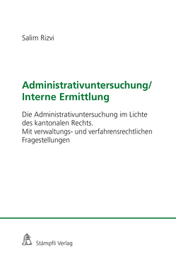 Administrativuntersuchung / Interne Ermittlung von Rizvi,  Salim