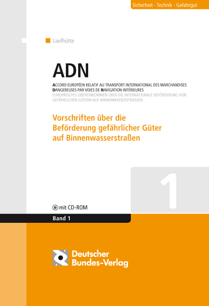 ADN – Vorschriften über die Beförderung gefährlicher Güter auf Binnenwasserstraßen von Deutscher Bundes-Verlag