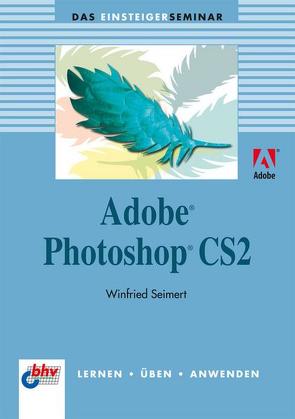 Adobe Photoshop CS2 von Seimert,  Winfried