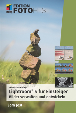 Adobe® Photoshop® Lightroom® 5 für Einsteiger von Jost,  Sam