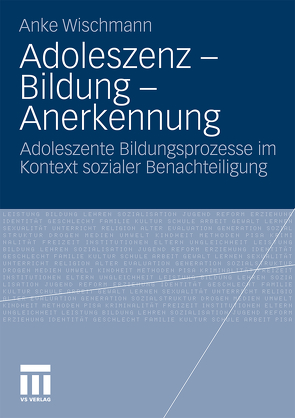 Adoleszenz – Bildung – Anerkennung von Wischmann,  Anke