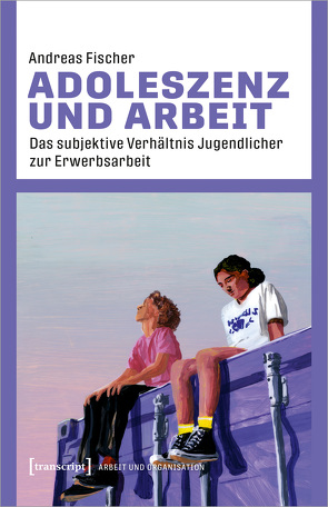 Adoleszenz und Arbeit von Fischer,  Andreas