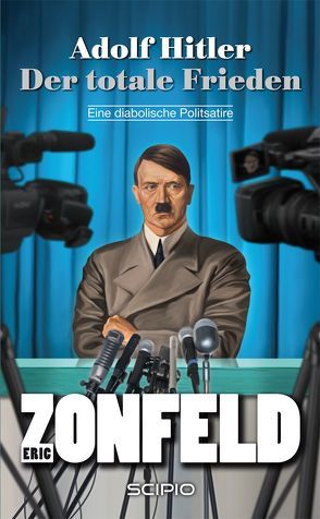 Adolf Hitler – Der totale Frieden von Zonfeld,  Eric