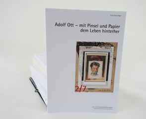 Adolf Ott – mit Pinsel und Papier dem Leben hinterher von Vogel,  Fritz Franz