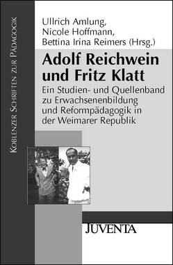 Adolf Reichwein und Fritz Klatt von Amlung,  Ullrich, Hoffmann,  Nicole, Reimers,  Bettina Irina