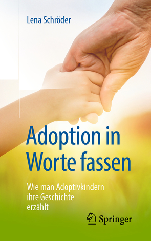 Adoption in Worte fassen von Schröder,  Lena