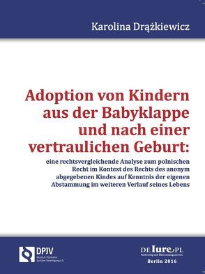 Adoption von Kindern aus der Babyklappe und nach einer vertraulichen Geburt von Drazkiewicz,  Karolina