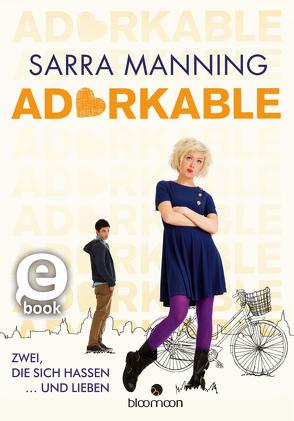 Adorkable – Zwei, die sich hassen … und lieben von Manning,  Sarra